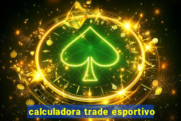 calculadora trade esportivo